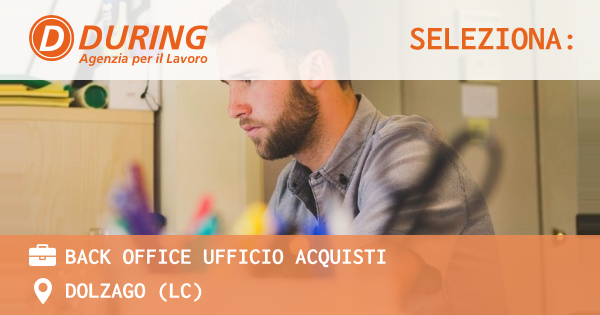 OFFERTA LAVORO - BACK OFFICE UFFICIO ACQUISTI - DOLZAGO (LC)