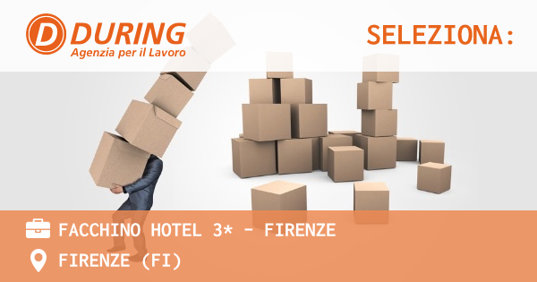 OFFERTA LAVORO - FACCHINO HOTEL 3* - FIRENZE - FIRENZE (FI)