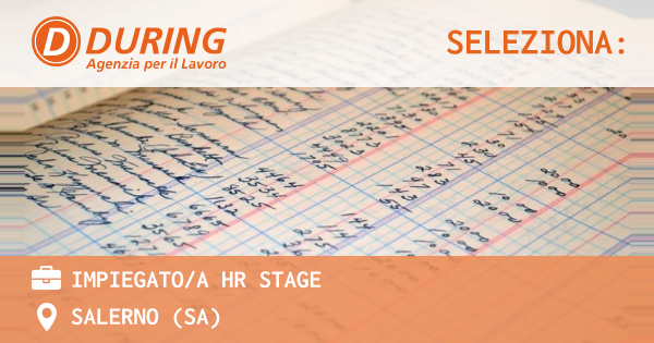 OFFERTA LAVORO - Impiegato/a HR Stage - SALERNO (SA)