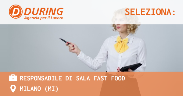 OFFERTA LAVORO - RESPONSABILE DI SALA FAST FOOD - MILANO (MI)
