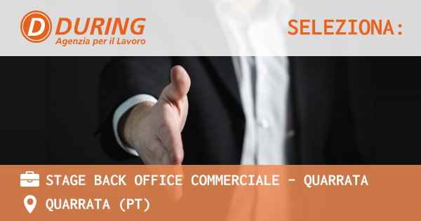 OFFERTA LAVORO - STAGE BACK OFFICE COMMERCIALE - Quarrata - QUARRATA (PT)