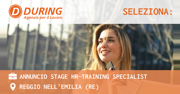 OFFERTA LAVORO - Annuncio Stage HR-Training specialist - REGGIO NELL'EMILIA (RE)