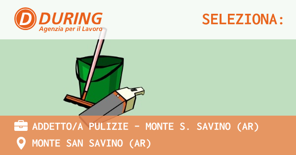 OFFERTA LAVORO - ADDETTOA PULIZIE - MONTE S. SAVINO (AR) - MONTE SAN SAVINO (AR)