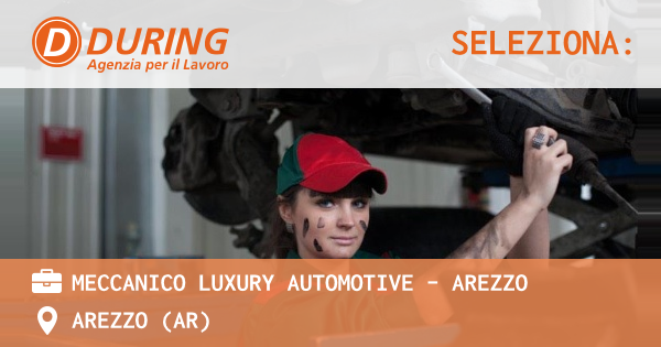 OFFERTA LAVORO - MECCANICO LUXURY AUTOMOTIVE - AREZZO - AREZZO (AR)