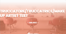OFFERTA LAVORO - Truccatore/truccatrice/make up artist Test - MILANO (MI)