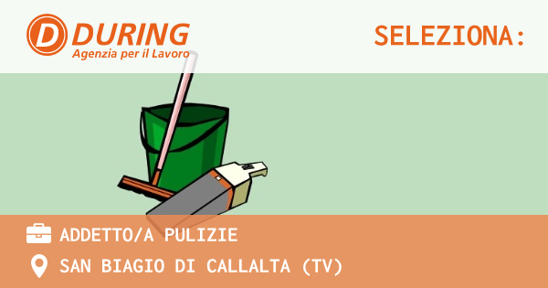 OFFERTA LAVORO - ADDETTO/A PULIZIE - SAN BIAGIO DI CALLALTA (TV)