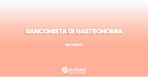 OFFERTA LAVORO - BANCONISTA DI GASTRONOMIA - RECANATI (MC)