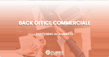 OFFERTA LAVORO - Back Office Commerciale - SANT'EGIDIO ALLA VIBRATA (TE)