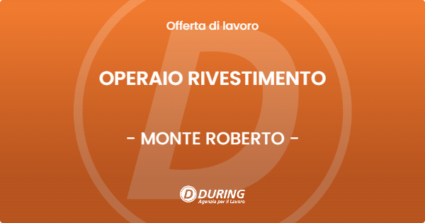 OFFERTA LAVORO - OPERAIO RIVESTIMENTO - MONTE ROBERTO (AN)