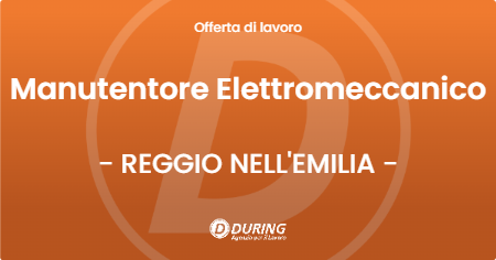 OFFERTA LAVORO - Manutentore Elettromeccanico - REGGIO NELL'EMILIA