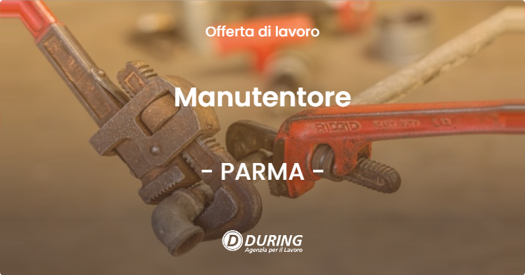 OFFERTA LAVORO - Manutentore - PARMA