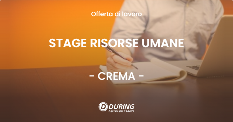 OFFERTA LAVORO - STAGE RISORSE UMANE - CREMA