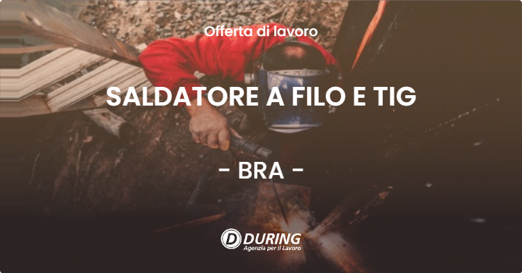 OFFERTA LAVORO - SALDATORE A FILO E TIG - BRA