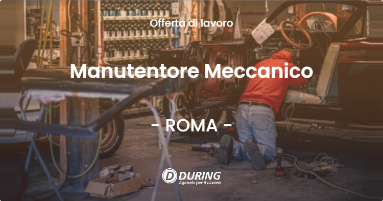 OFFERTA LAVORO - Manutentore Meccanico - ROMA