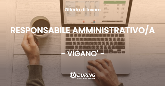 OFFERTA LAVORO - RESPONSABILE AMMINISTRATIVOA - VIGANO'