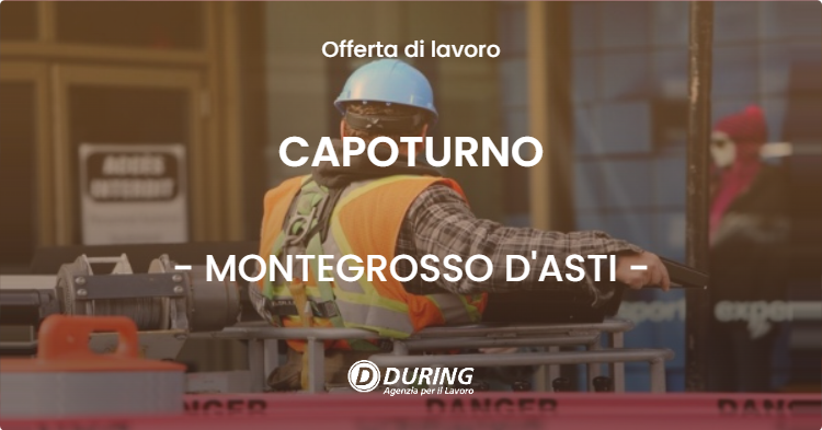 OFFERTA LAVORO - CAPOTURNO - MONTEGROSSO D'ASTI