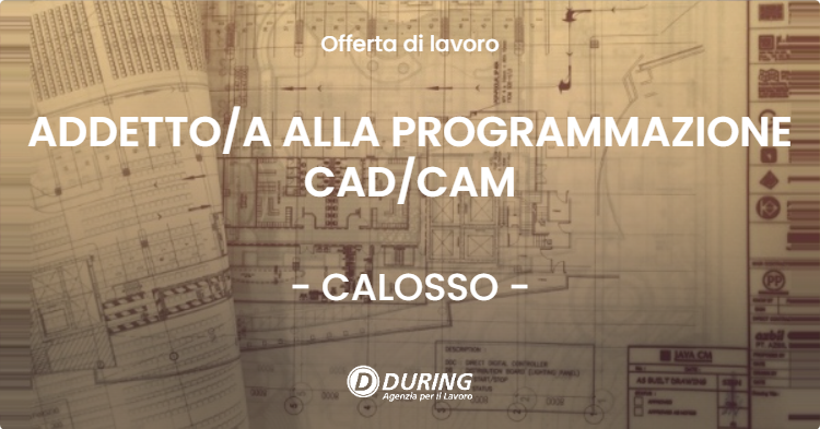 OFFERTA LAVORO - ADDETTO/A ALLA PROGRAMMAZIONE CAD/CAM - CALOSSO (AT)