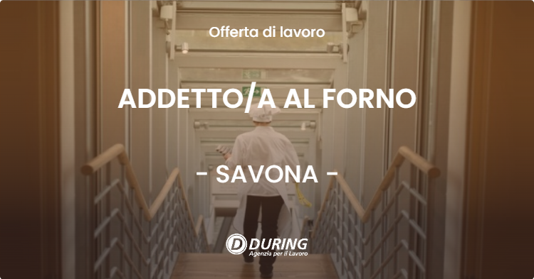 OFFERTA LAVORO - ADDETTOA AL FORNO - SAVONA