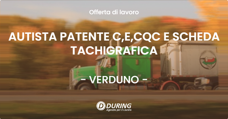 OFFERTA LAVORO - AUTISTA PATENTE C,E,CQC E SCHEDA TACHIGRAFICA - VERDUNO