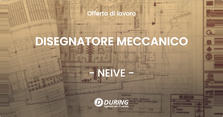 OFFERTA LAVORO - DISEGNATORE MECCANICO - NEIVE