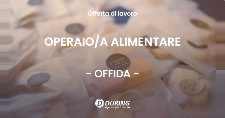 OFFERTA LAVORO - OPERAIOA ALIMENTARE - OFFIDA