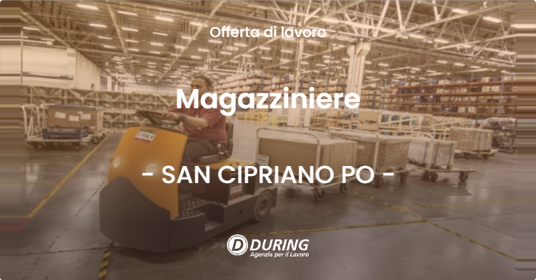 OFFERTA LAVORO - Magazziniere - SAN CIPRIANO PO