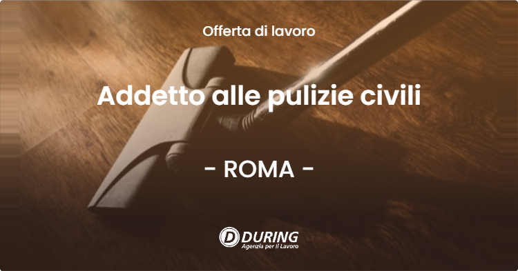 OFFERTA LAVORO - Addetto alle pulizie civili - ROMA