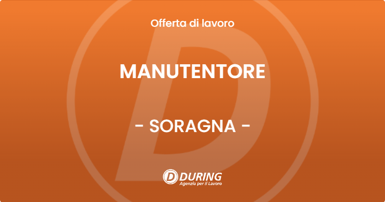 OFFERTA LAVORO - MANUTENTORE - SORAGNA