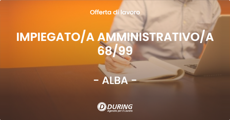 OFFERTA LAVORO - IMPIEGATOA AMMINISTRATIVOA 6899 - ALBA