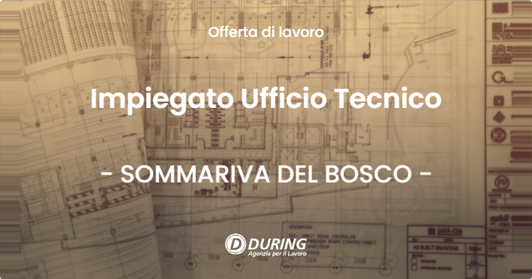 OFFERTA LAVORO - Impiegato Ufficio Tecnico - SOMMARIVA DEL BOSCO