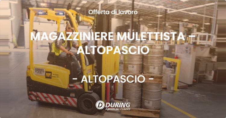 OFFERTA LAVORO - MAGAZZINIERE MULETTISTA – ALTOPASCIO - ALTOPASCIO