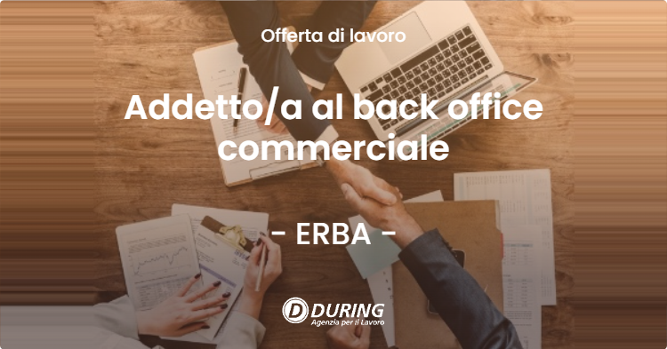 OFFERTA LAVORO - Addettoa al back office commerciale - ERBA