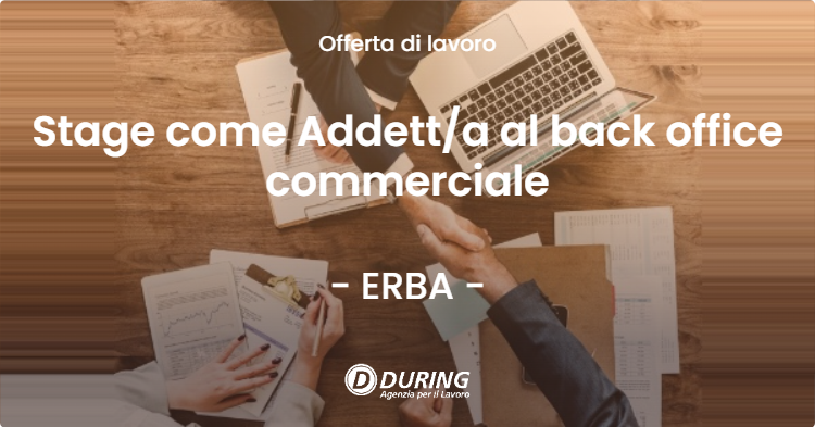 OFFERTA LAVORO - Stage come Addett/a al back office commerciale - ERBA (CO)