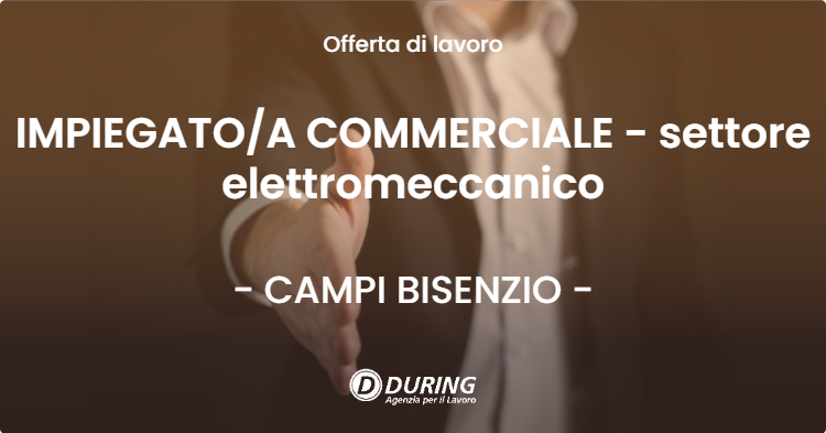 OFFERTA LAVORO - IMPIEGATO/A COMMERCIALE - settore elettromeccanico - CAMPI BISENZIO (FI)