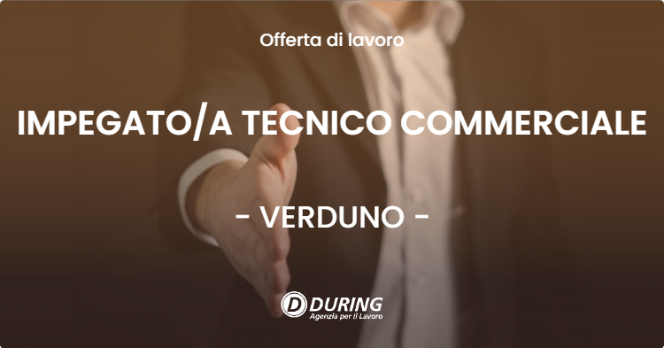 OFFERTA LAVORO - IMPEGATOA TECNICO COMMERCIALE - VERDUNO