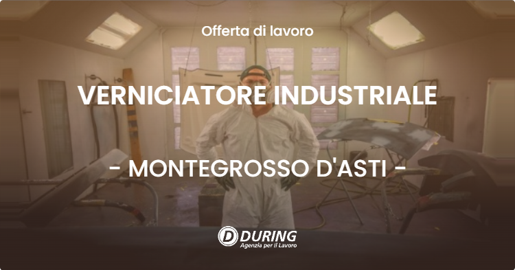 OFFERTA LAVORO - VERNICIATORE INDUSTRIALE - MONTEGROSSO D'ASTI