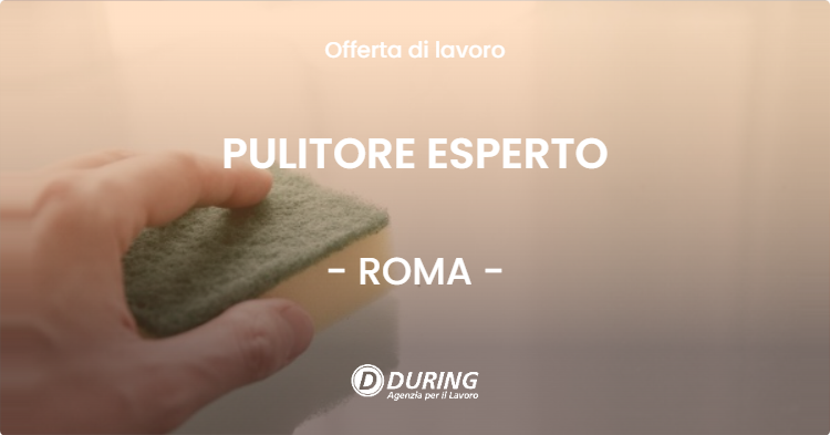 OFFERTA LAVORO - PULITORE ESPERTO - ROMA