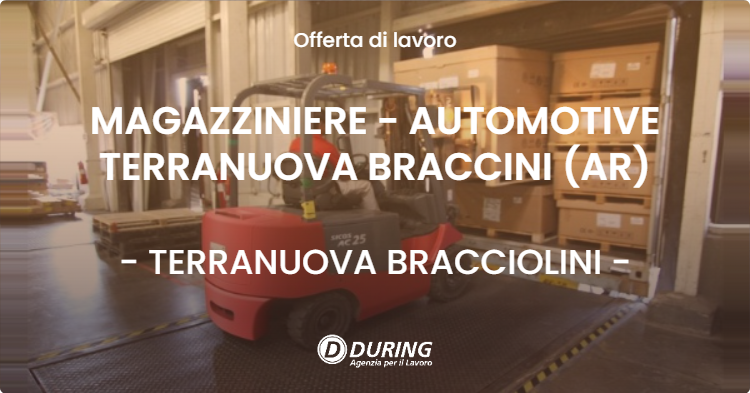 OFFERTA LAVORO - MAGAZZINIERE - AUTOMOTIVE TERRANUOVA BRACCINI (AR) - TERRANUOVA BRACCIOLINI