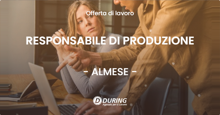 OFFERTA LAVORO - RESPONSABILE DI PRODUZIONE - ALMESE