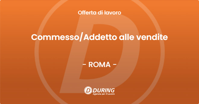 OFFERTA LAVORO - CommessoAddetto alle vendite - ROMA