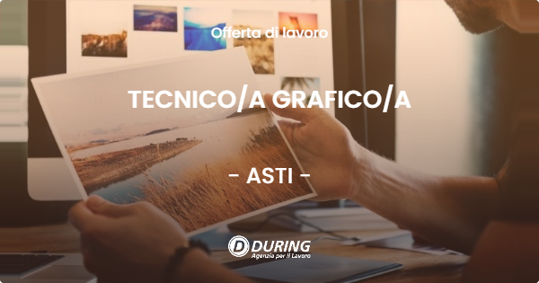 OFFERTA LAVORO - TECNICOA GRAFICOA - ASTI