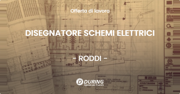 OFFERTA LAVORO - DISEGNATORE SCHEMI ELETTRICI - RODDI