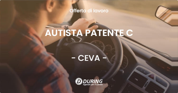 OFFERTA LAVORO - AUTISTA PATENTE C - CEVA