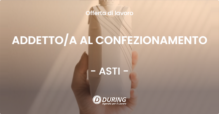 OFFERTA LAVORO - ADDETTOA AL CONFEZIONAMENTO - ASTI