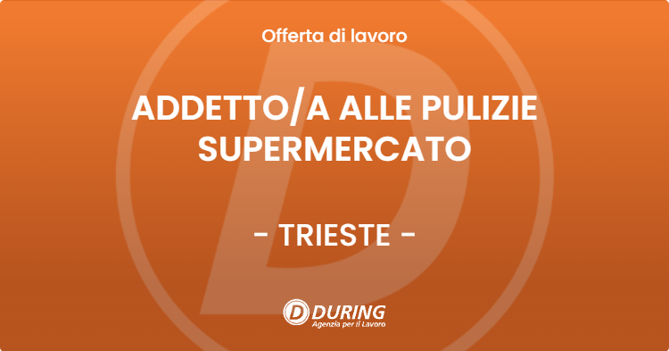 OFFERTA LAVORO - ADDETTOA ALLE PULIZIE SUPERMERCATO - TRIESTE