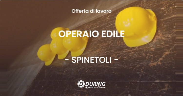 OFFERTA LAVORO - OPERAIO EDILE - SPINETOLI