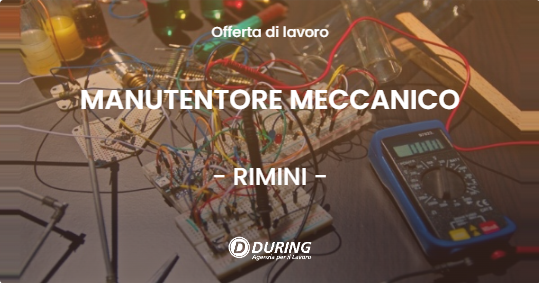 OFFERTA LAVORO - MANUTENTORE MECCANICO - RIMINI