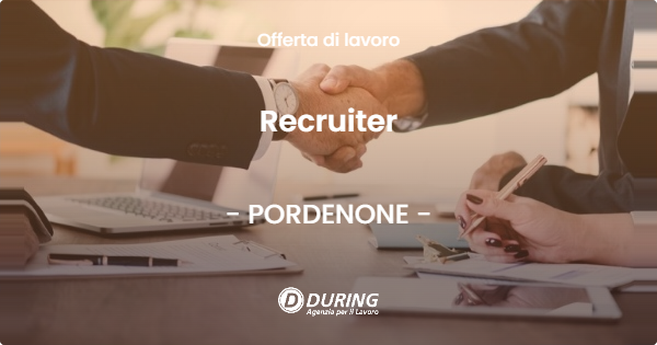 OFFERTA LAVORO - Recruiter - PORDENONE (PN)