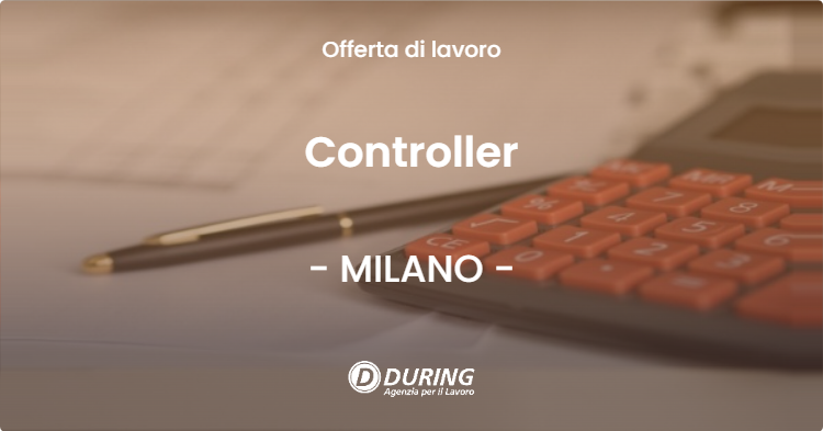 OFFERTA LAVORO - Controller - MILANO