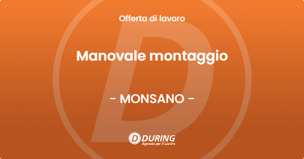 OFFERTA LAVORO - Manovale montaggio - MONSANO